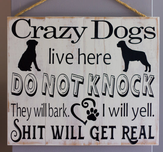 Crazy Dogs Live Here Wall Art