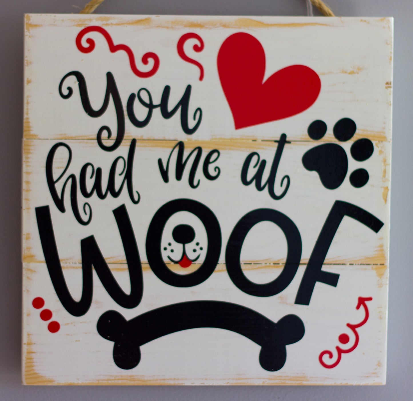 You Had Me At Woof Wall Art